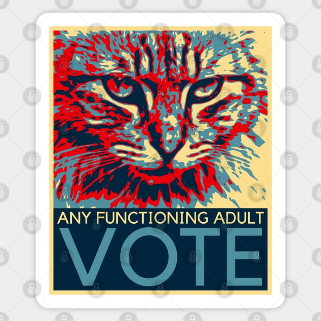 Vote for Any Functioning Adult Cat Sticker by Lita-CF